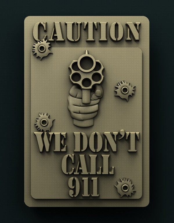 we dont call 911,patriot,2nd,gun,protect 3D CNC Router Files, 3d stl file, vectric,aspire,easel, cnc cut files, 2.5d files