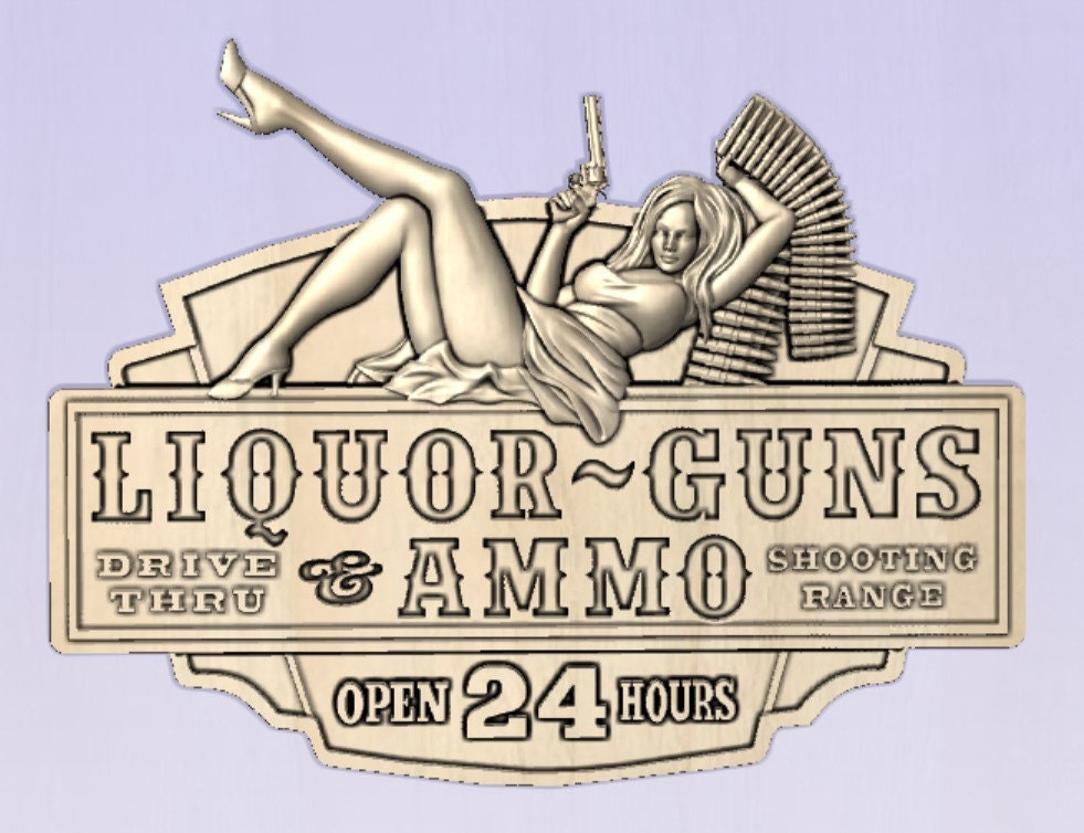 liqur,guns,girls sign,man cave,gift,groom, 3D CNC Router Files, 3d stl file, vectric,aspire,easel, cnc cut files, 2.5d files